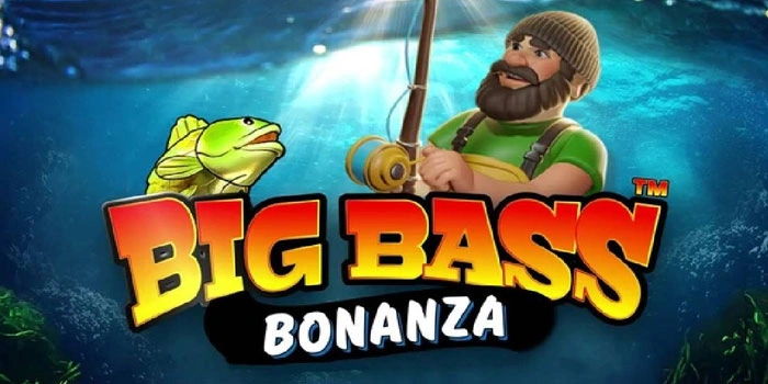 Strategi Terbaik Untuk Memenangkan Slot Big Bass Bonanza