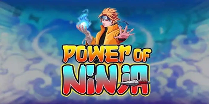 Panduan Lengkap Menang Slot Power Of Ninja Untuk Pemula