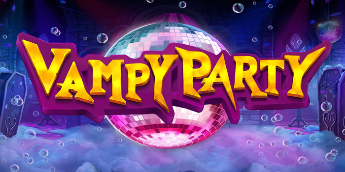 Strategi & Trik Slot Vampy Party Untuk Jackpot Besar