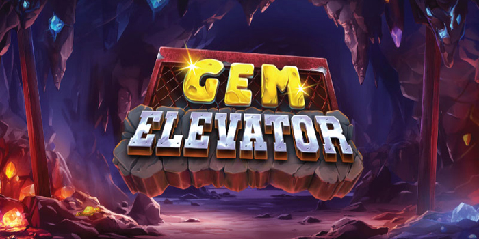 Tips & Trik Bermain Slot Gem Elevator Demi Jackpot Besar